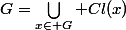 G=\bigcup_{x\in G} Cl(x)