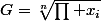 G=\sqrt[n]{\prod x_i}