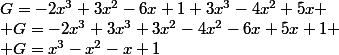 G=-2x^3+3x^2-6x+1+3x^3-4x^2+5x
 \\ G=-2x^3+3x^3+3x^2-4x^2-6x+5x+1
 \\ G=x^3-x^2-x+1