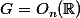 G=O_n(\R)
