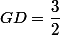 GD=\dfrac{3}{2}