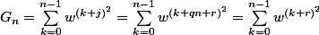 G_n=\sum_{k=0}^{n-1}{w^{(k+j)^2}}=\sum_{k=0}^{n-1}{w^{(k+qn+r)^2}}=\sum_{k=0}^{n-1}{w^{(k+r)^2}}