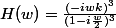 H(w)=\frac{(-iwk)^3}{(1-i\frac{w}{2})^3}