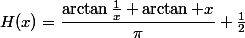 H(x)=\dfrac{\arctan\frac{1}{x}+\arctan x}{\pi}+\frac{1}{2}