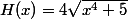 H(x)=4\sqrt{x^4+5}