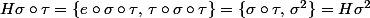 H\sigma\circ\tau=\{e\circ\sigma\circ\tau,\,\tau\circ\sigma\circ\tau\}=\{\sigma\circ\tau,\,\sigma^2\}=H\sigma^2