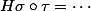H\sigma\circ\tau=\cdots