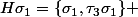 H\sigma_1=\{\sigma_1,\tau_3\sigma_1\} 