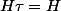 H\tau=H