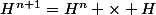 H^{n+1}=H^n \times H