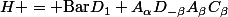 H = \mathrm{Bar\ }D_1 A_{\alpha}D_{-\beta}A_{\beta}C_{\beta}
