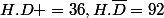 H.D =36,\ H.\bar{D}=92
