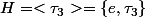 H=<\tau_3>=\{e,\tau_3\}