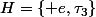 H=\{ e,\tau_3\}