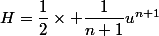 H=\dfrac{1}{2}\times \dfrac{1}{n+1}u^{n+1}