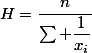 H=\dfrac{n}{\sum \dfrac{1}{x_i}}