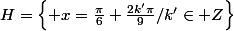 H=\left\{ x=\frac{\pi}{6}+\frac{2k'\pi}{9}/k'\in Z\right\}