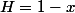 H=1-x