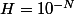 H=10^{-N}