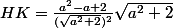 HK=\frac{a^2-a+2}{(\sqrt{a^2+2})^2}\sqrt{a^2+2}