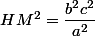 HM^2=\dfrac{b^2c^2}{a^2}