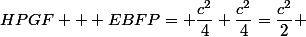 HPGF + EBFP= \dfrac{c^2}{4}+\dfrac{c^2}{4}=\dfrac{c^2}{2} 