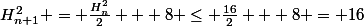H_{n+1}^2 = \frac{H_n^2}{2} + 8 \leq \frac{16}{2} + 8 = 16
