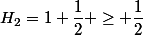H_2=1+\dfrac{1}{2} \geq \dfrac{1}{2}