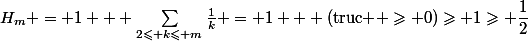 H_m = 1 + \sum_{2\leqslant k\leqslant m}\frac1{k} = 1 + (\text{truc } \geqslant 0)\geqslant 1\geqslant \dfrac12