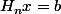 H_nx=b
