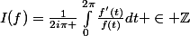I(f)=\frac{1}{2i\pi }\int_{0}^{2\pi}{\frac{f'(t)}{f(t)}dt} \in \mathbb{Z}