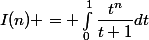 I(n) = \int_{0}^{1}{\dfrac{t^n}{t+1}dt