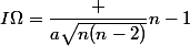 I\Omega=\dfrac {a\sqrt{n(n-2)}}{n-1}