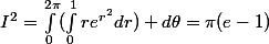 I^2=\int_{0}^{2\pi}(\int_{0}^{1}re^{r^2}dr) d\theta=\pi(e-1)