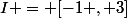 I = [-1 , 3]