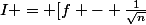 I = [f - \frac{1}{\sqrt{n}}~;~f + \frac{1}{\sqrt{n}}]