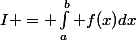 I = \int_a^b f(x)dx