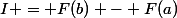 I = F(b) - F(a)