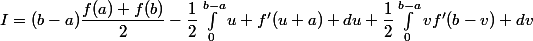 I=(b-a)\dfrac{f(a)+f(b)}{2}-\dfrac{1}{2}\int_0^{b-a}u f'(u+a) du+\dfrac{1}{2}\int_0^{b-a}vf'(b-v) dv