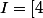 I=[4;+\infty[