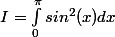 I=\int_0^{\pi}sin^2(x)dx