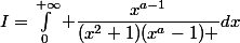 I=\int_0^{+\infty} \dfrac{x^{a-1}}{(x^2+1)(x^a-1) }dx