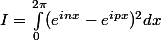 I=\int_0^{2\pi}(e^{inx}-e^{ipx})^2dx