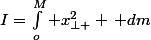 I=\int_o^M x_{\bot }^2 \, dm
