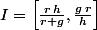 I=\left[\frac{r\,h}{r+g},\frac{g\,r}h\right]