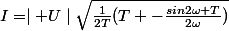 I=\mid U\mid\sqrt{\frac{1}{2T}(T -\frac{sin2\omega T}{2\omega})