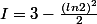 I=3-\frac{(ln2)^{2}}{2}