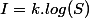 I=k.log(S)