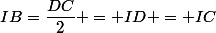 IB=\dfrac{DC}{2} = ID = IC