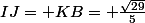 IJ= KB= \frac{\sqrt{29}}{5}